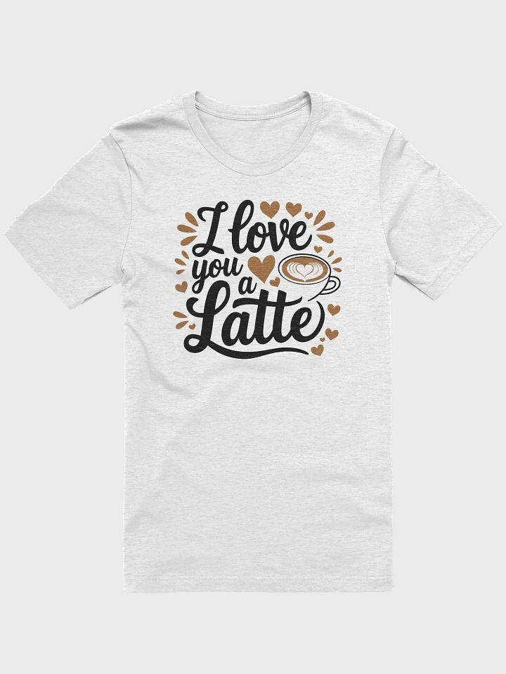 “I love you a latte” t-shirt, coffee lovers shirt, romantic coffee tee, heart-shaped latte art, valentine's day coffee tee, cozy romantic t-shirt, unique gift, coffee lover, valentine gift product image (1)