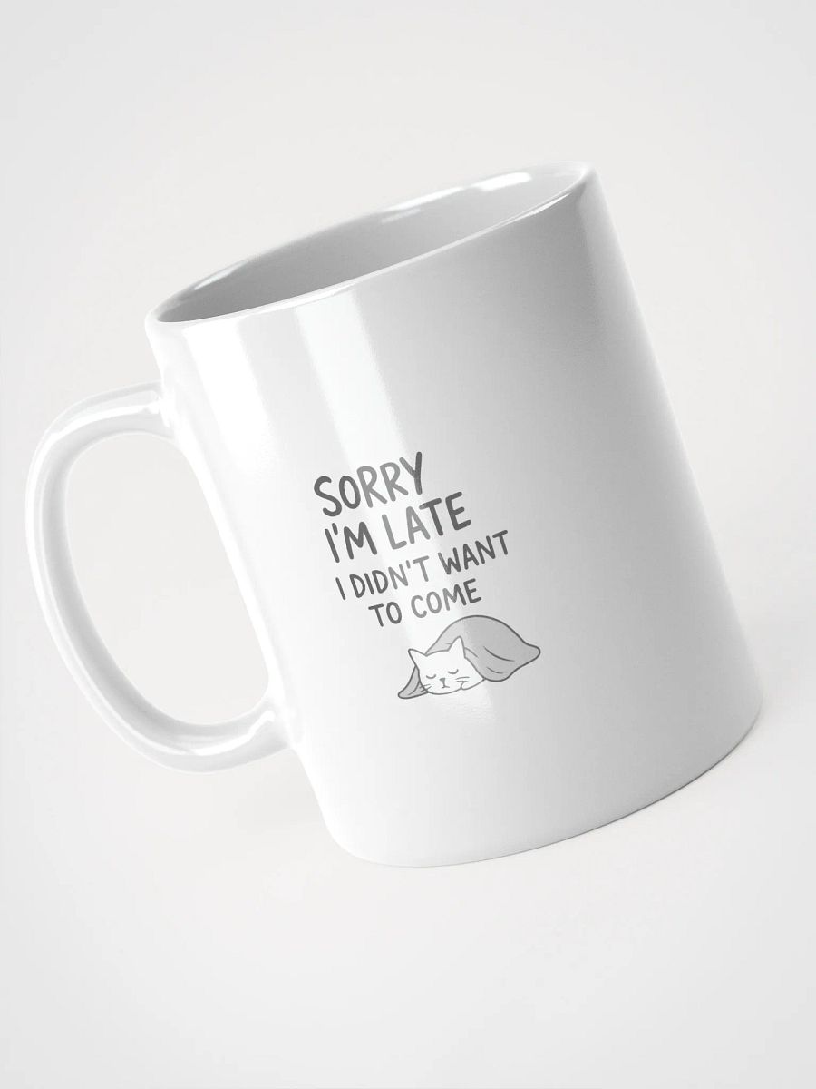 Sorry I’m Late White Glossy Mug product image (8)