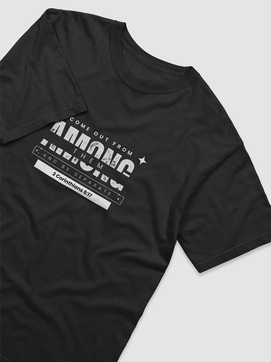 Come out of Among Them T-shirt 2 Corinthians 6:17 product image (4)