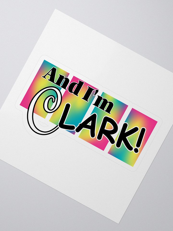 And I'm Clark - Sticker product image (2)