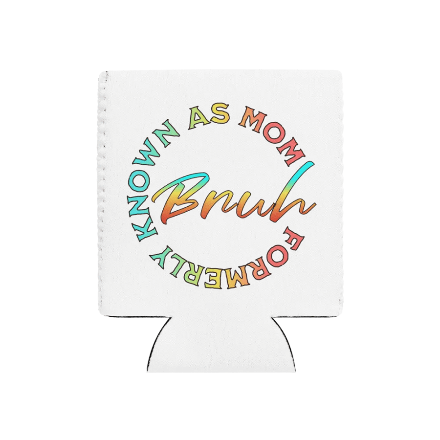 Formerly Known As Mom Bruh Can Cooler product image (1)