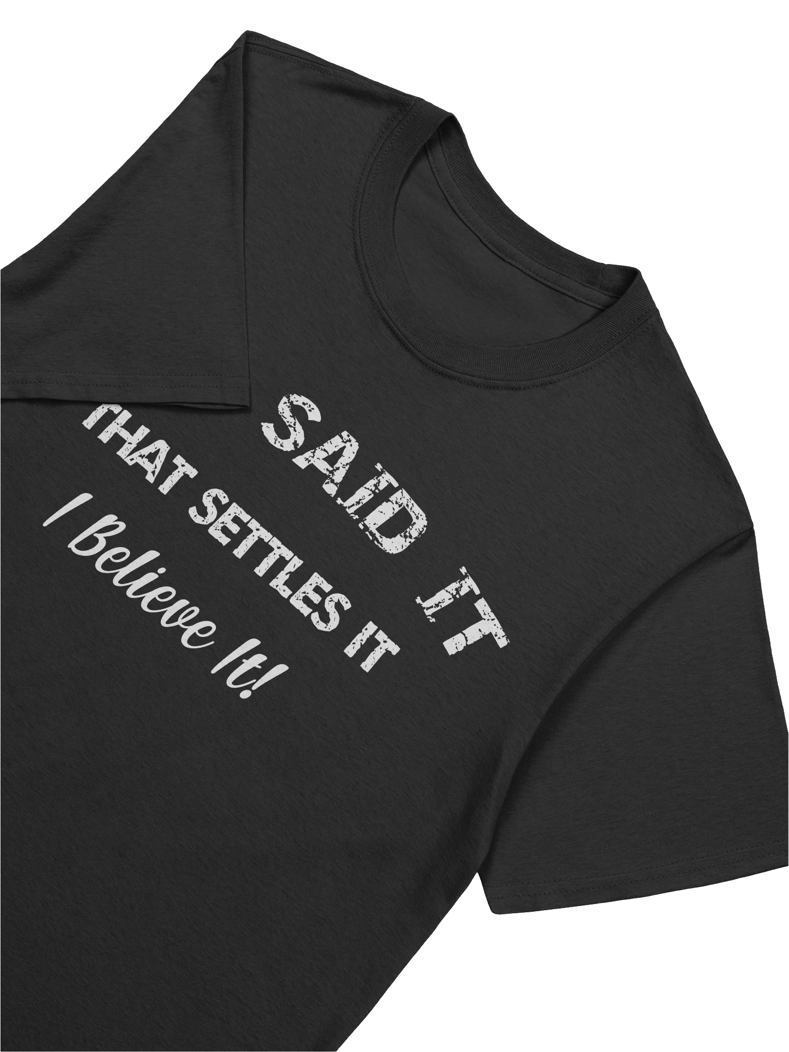 God said it, that settles it, I believe it Shirt product image (47)