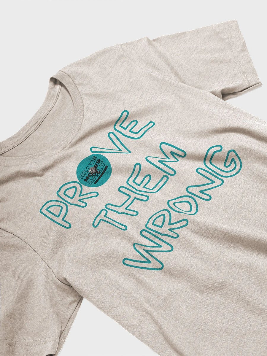 Prove Them Wrong - Classic Tee Teal product image (3)