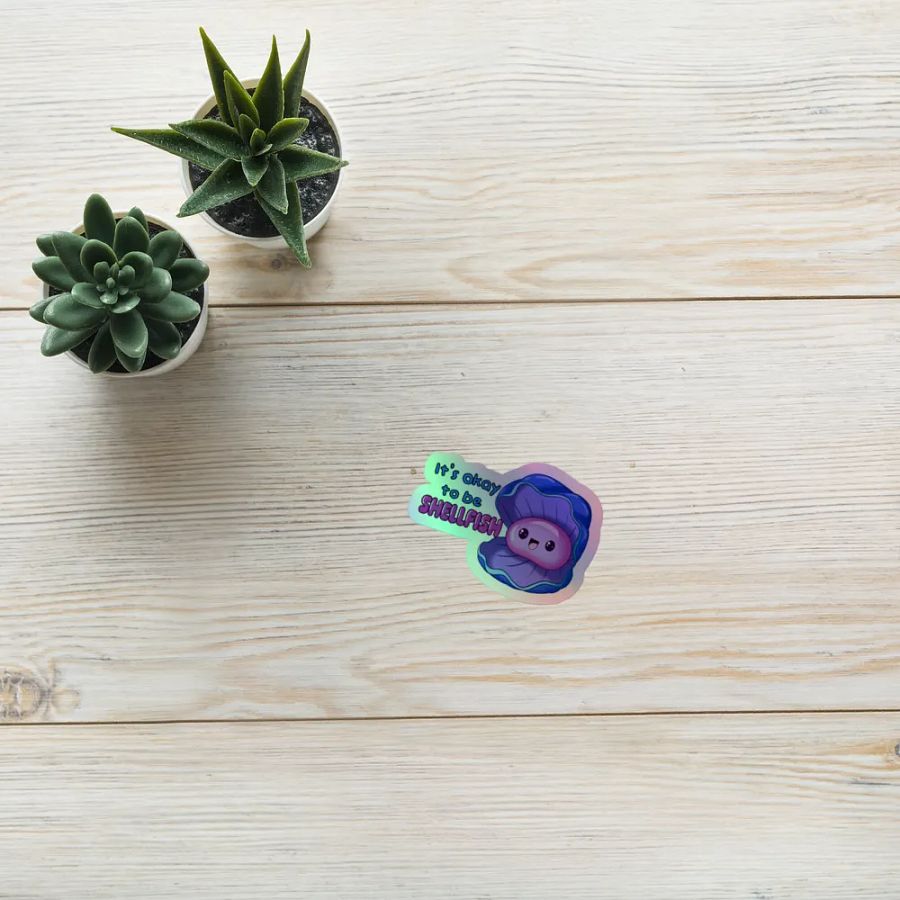 It's okay to be shellfish holographic sticker product image (8)