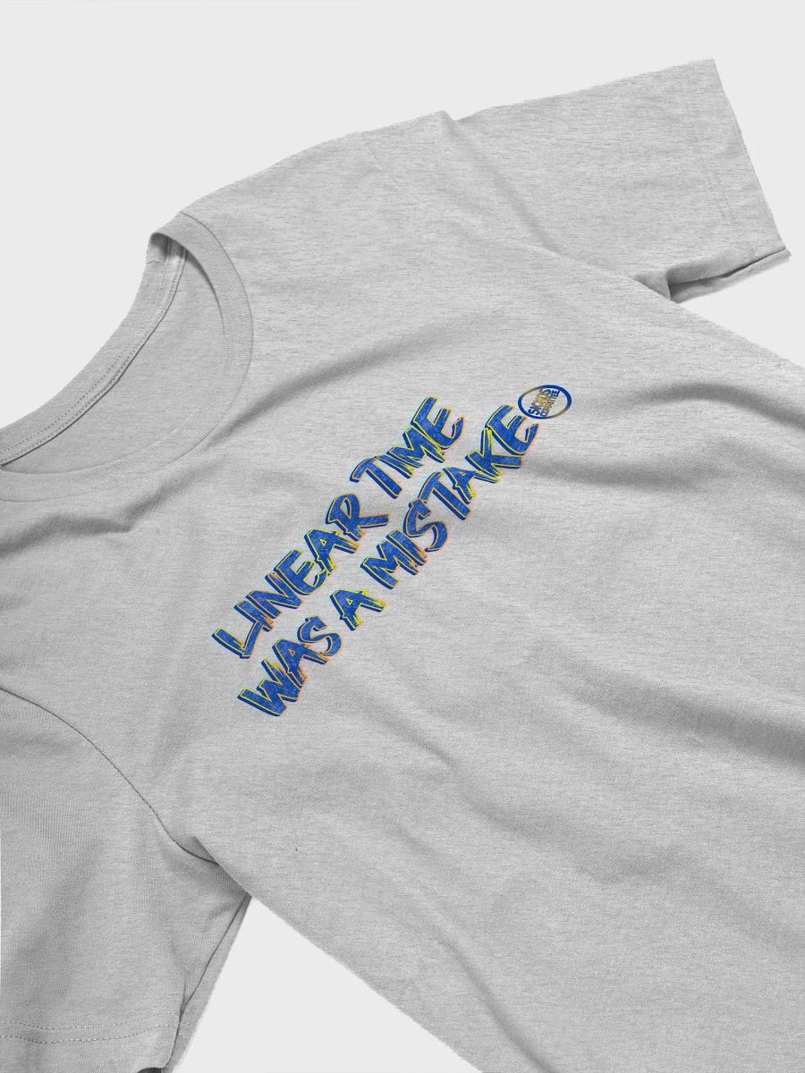 Linear Time Was a Mistake T-Shirt (5 Colors) product image (11)