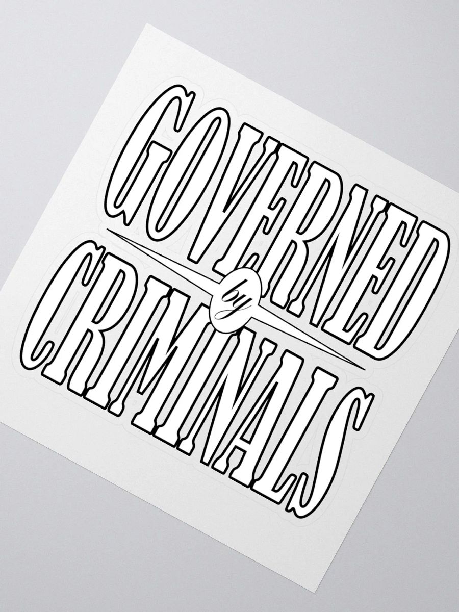 Governed By Criminals - Kiss Cut Stickers product image (2)