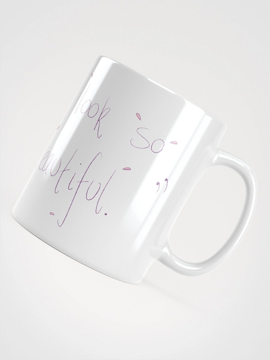"You look so Beautiful" Mug product image (11)