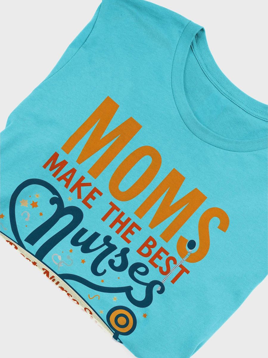 Moms Make the Best Nurses T-Shirt product image (50)