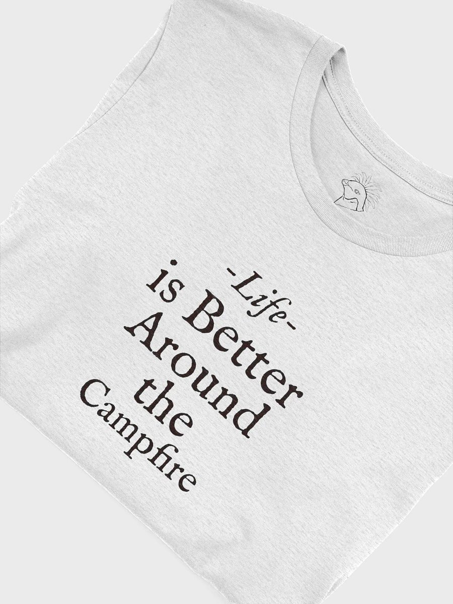 Life Is Better Around The Campfire Shirt #19 product image (6)