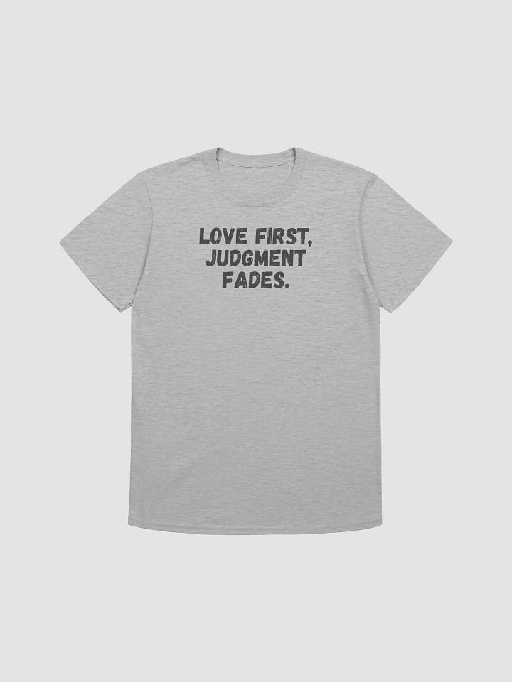 Love first, judgment fades. product image (2)