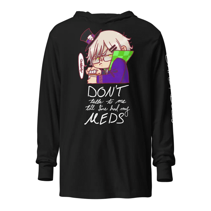 Shady Hoodie - "Don't Talk to me Till I've Had my Meds" product image (1)