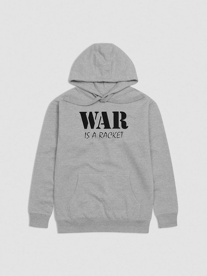 War Is A Racket - Cotton Heritage Unisex Premium Hoodie (EMBROIDED) product image (2)