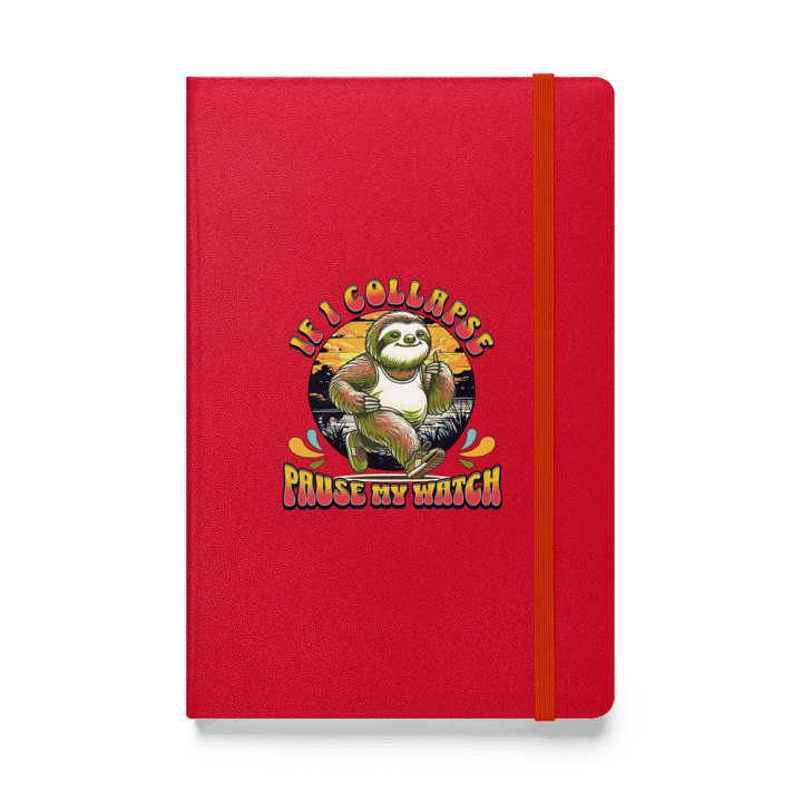 If I Collapse Pause My Watch Runner Sloth Hardcover Journal product image (1)