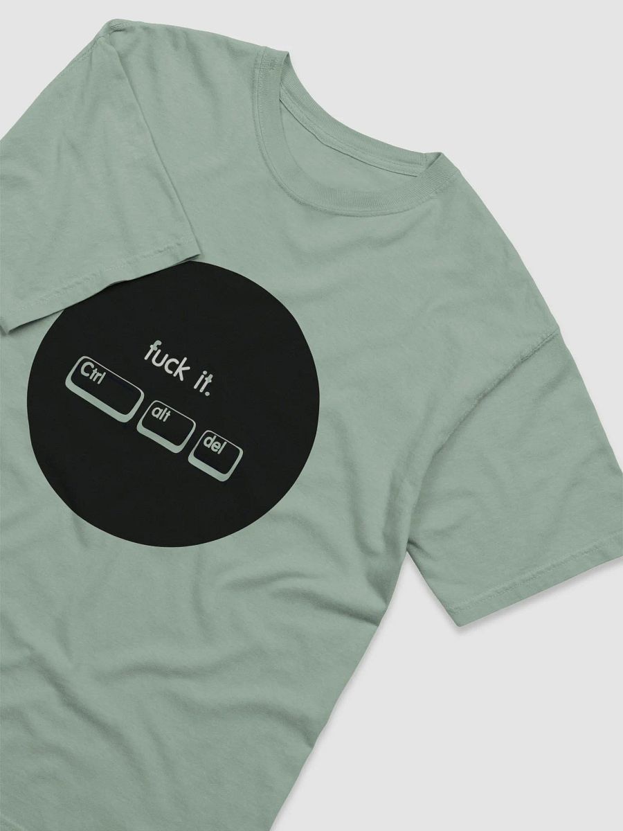 Ctrl + Alt + Del Fuck It T-Shirt product image (43)