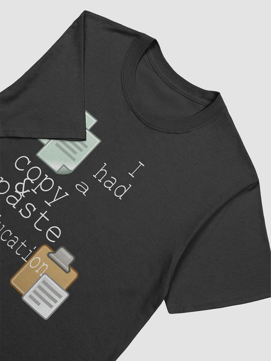 I Had A Copy & Paste Education - Colour - Gildan Unisex Softstyle T-Shirt product image (1)