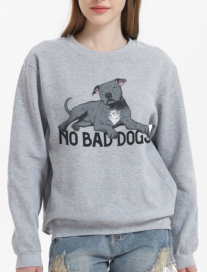 No Bad Dogs Sweatshirt of a Pitbull Terrier (Blue) | Funny Shirt for Pittie and Staffordshire Owners product image (23)