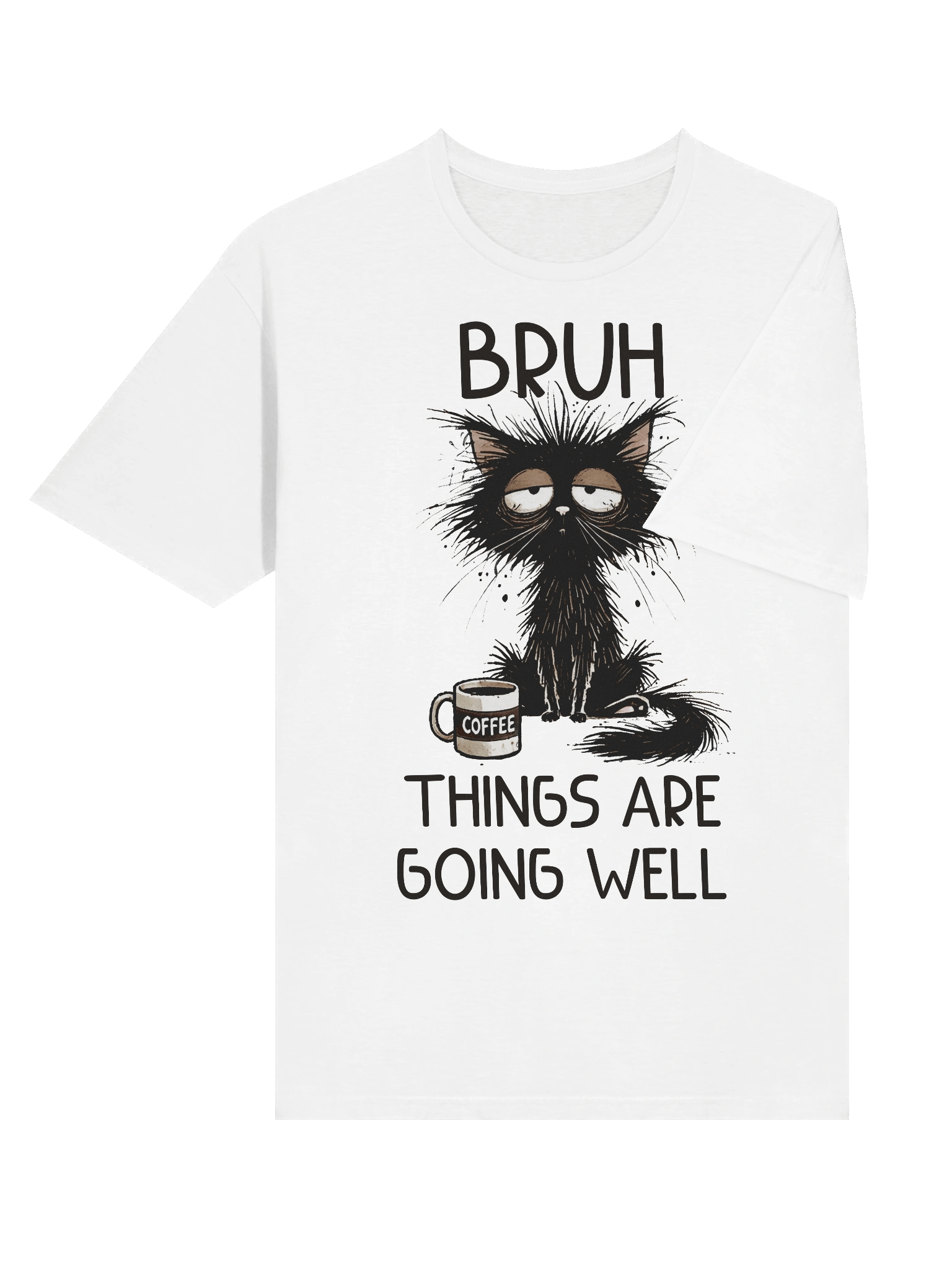 Bruh Things Are Going Well Cat Coffee T-Shirt product image (35)