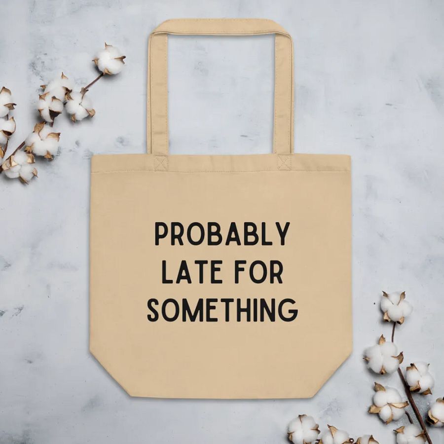 Probably Late For Something Tote Bag product image (4)