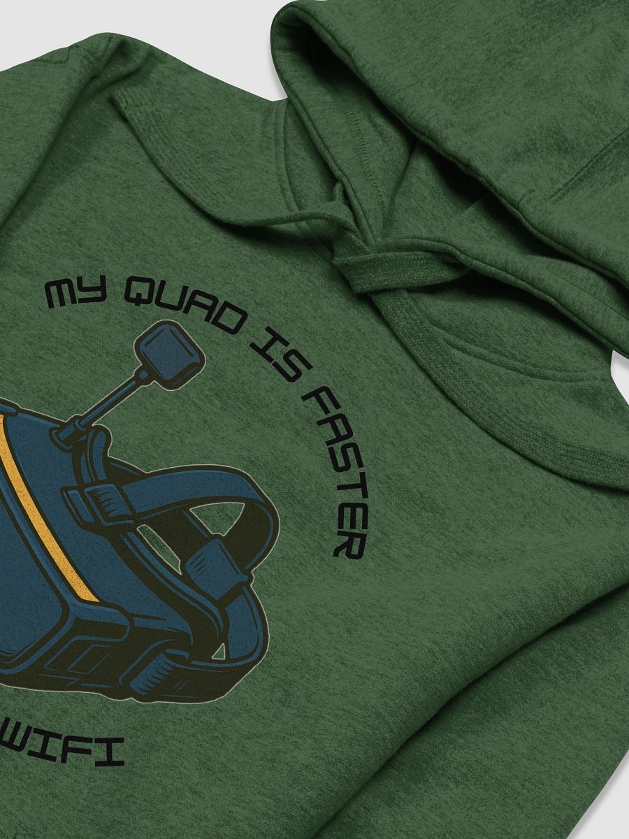 My Quad Is Faster Than Your Wifi Hoodie for FPV Enthusiasts product image (3)