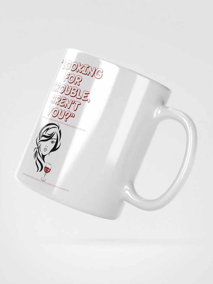 Looking For Trouble, Aren't You? White Mug product image (4)