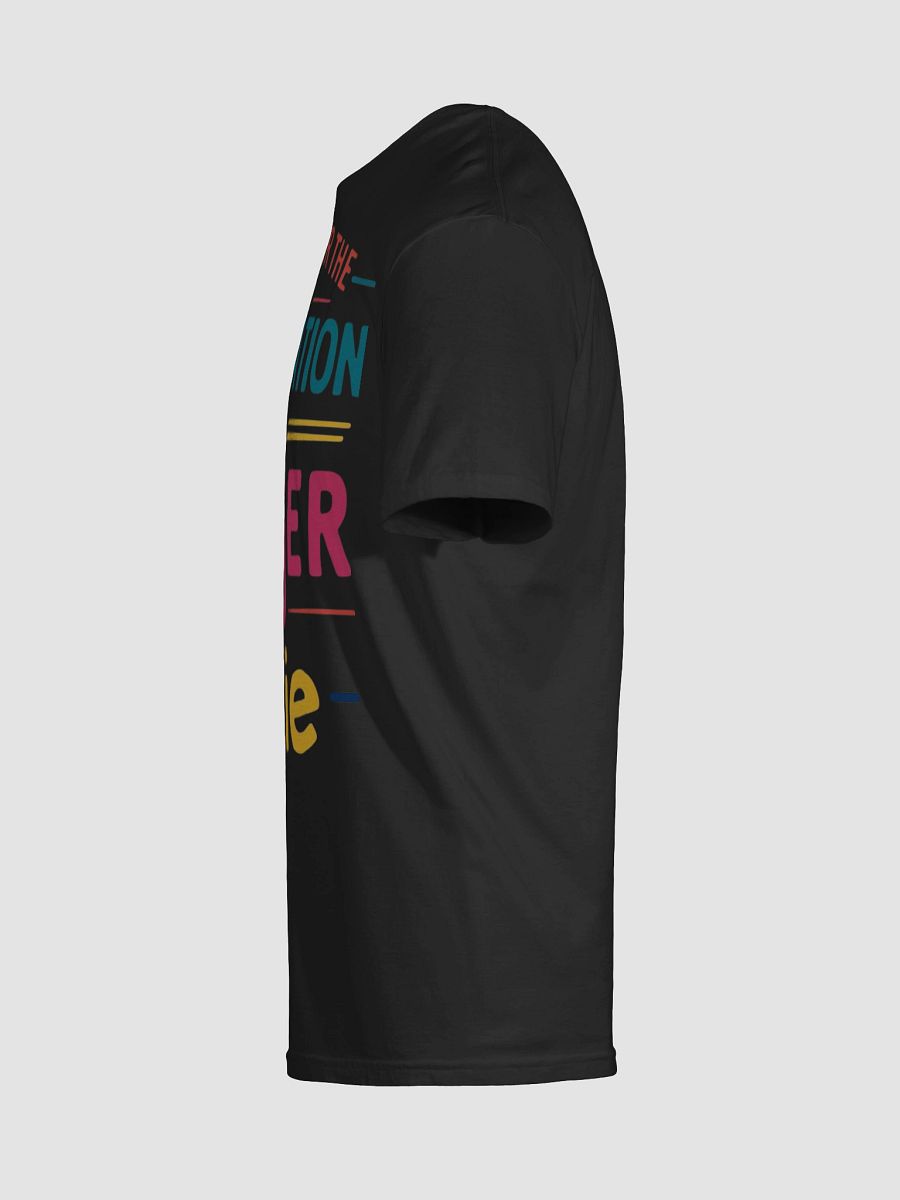 The Longer The Explanation Unisex T-Shirt product image (140)