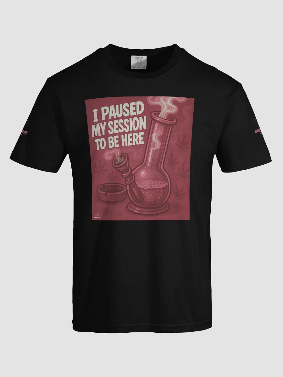 Funny Bong Stoner Shirt - I Paused My Session to Be Here – Stoner Shirt Pink product image (5)