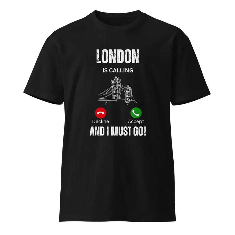 London Is Calling And I Must Go Unisex Premium T-Shirt product image (1)