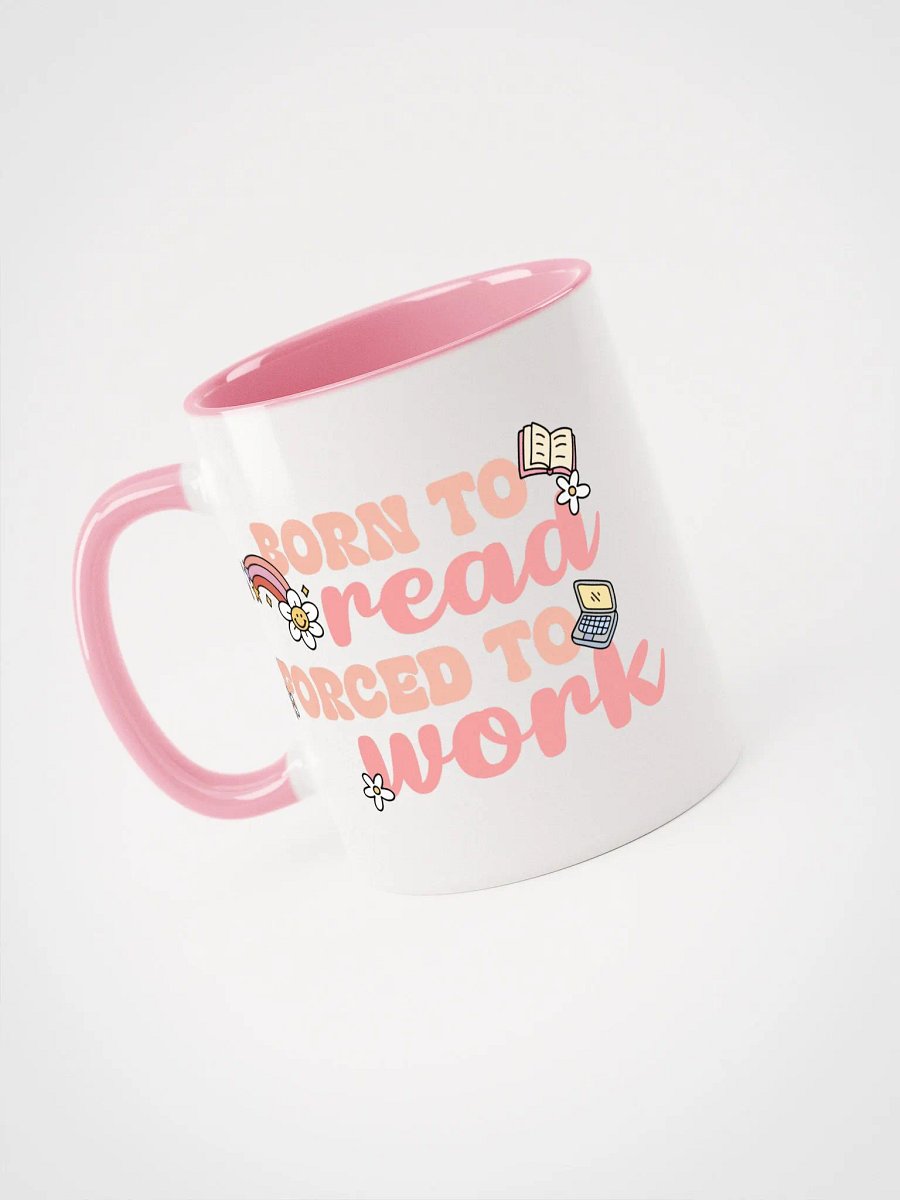 Born To Read Forced To Work Ceramic Mug product image (3)