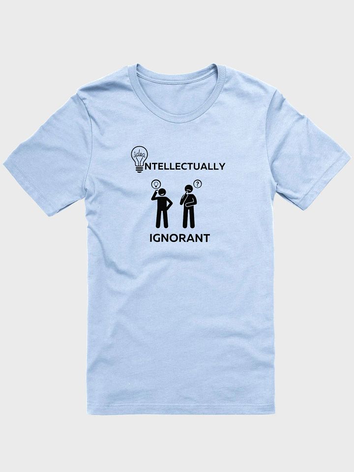 Intellectually Ignorant Super Soft Tee shirt product image (1)