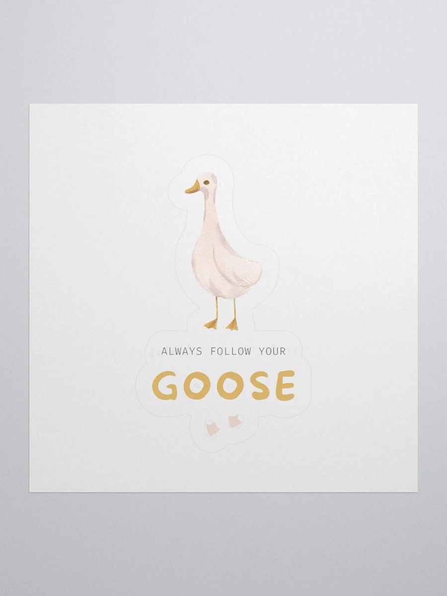 Follow Your Goose Kiss Cut Sticker product image (1)