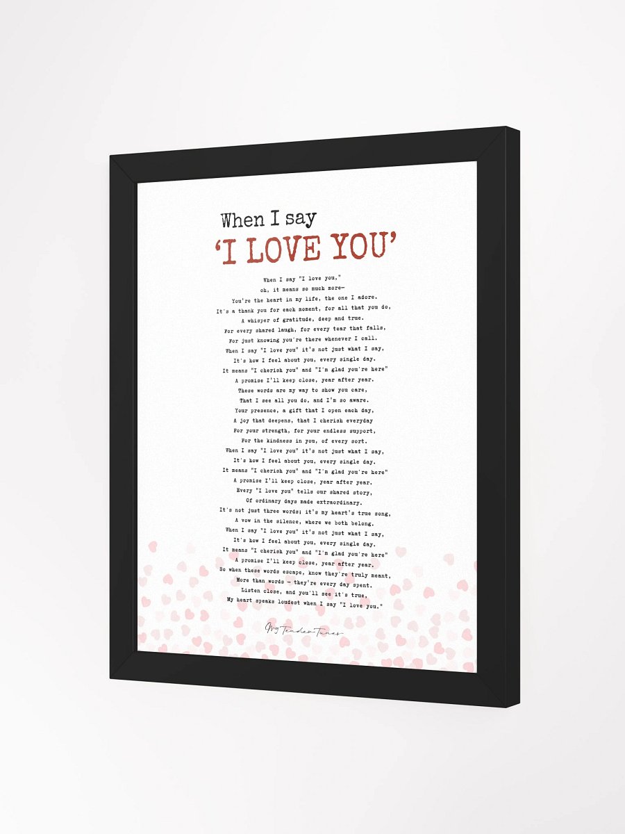WHEN I SAY I LOVE YOU - Original Full Song Lyric Poster with Black Frame product image (2)