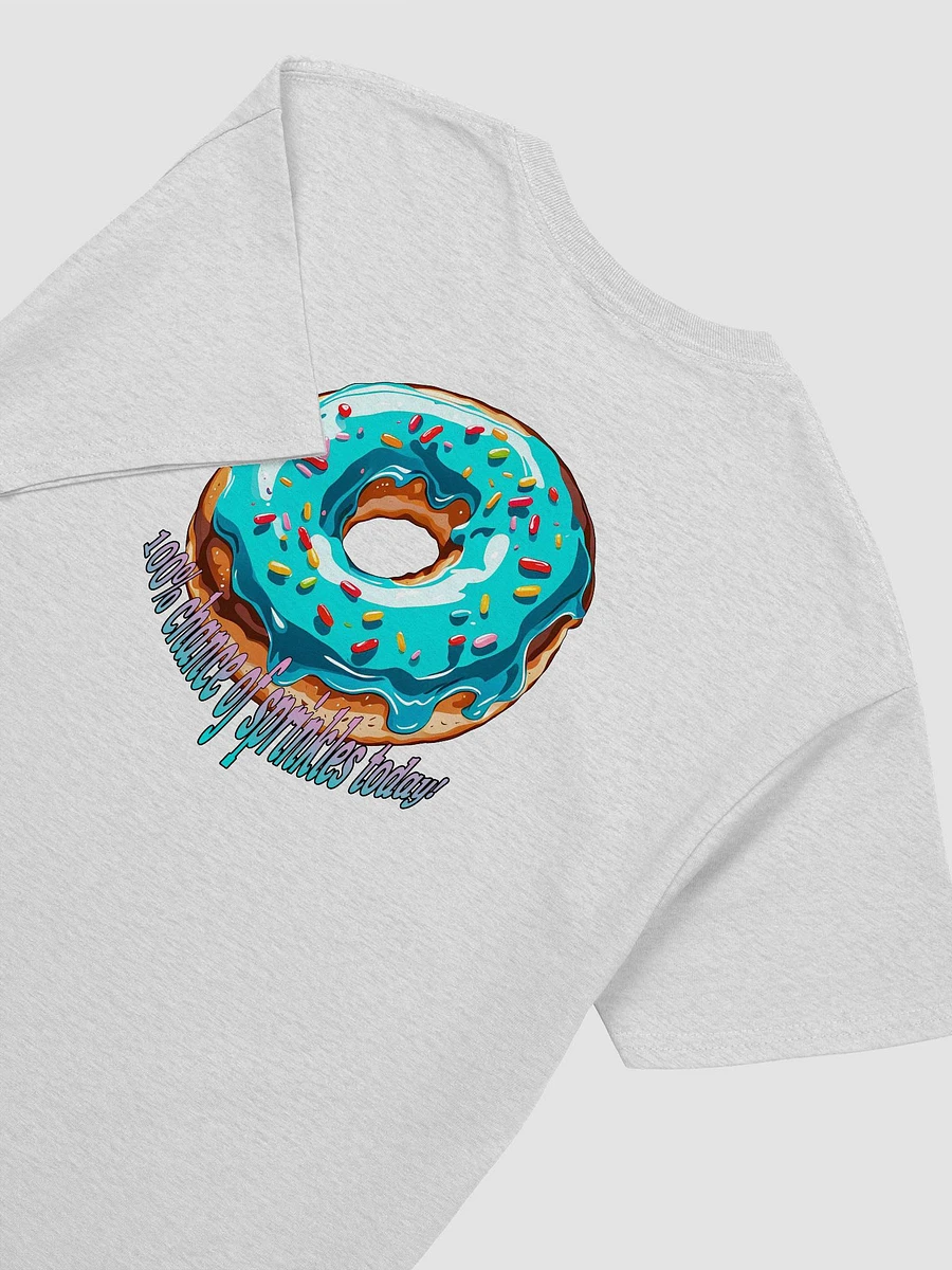 100% Chance Of Sprinkles Today T-shirt product image (38)