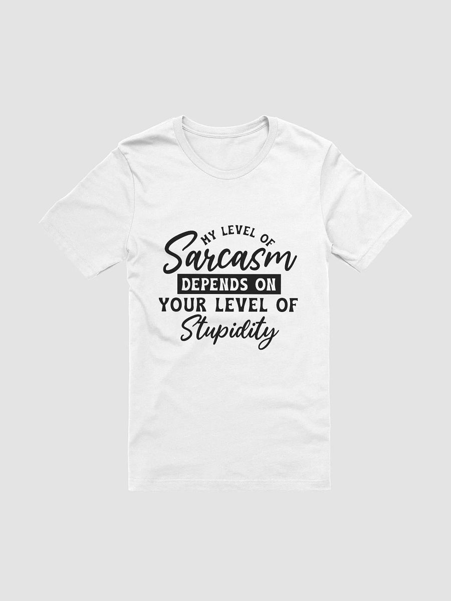 My Level Of Sarcasm Depends On Your Women White T-Shirt product image (3)