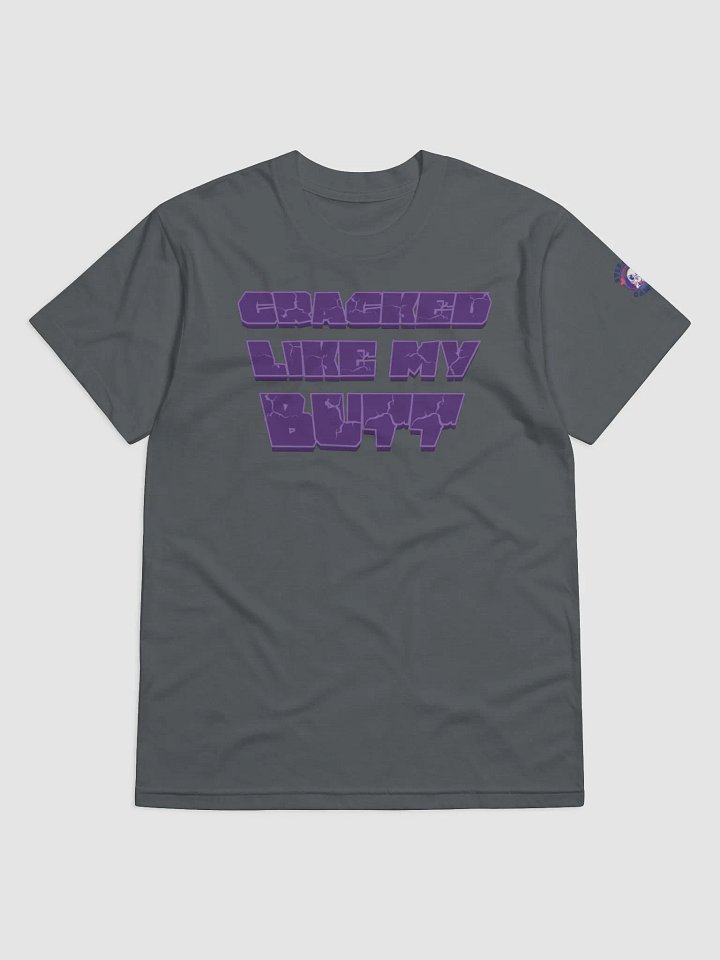 Cracked like my butt (text only) product image (1)
