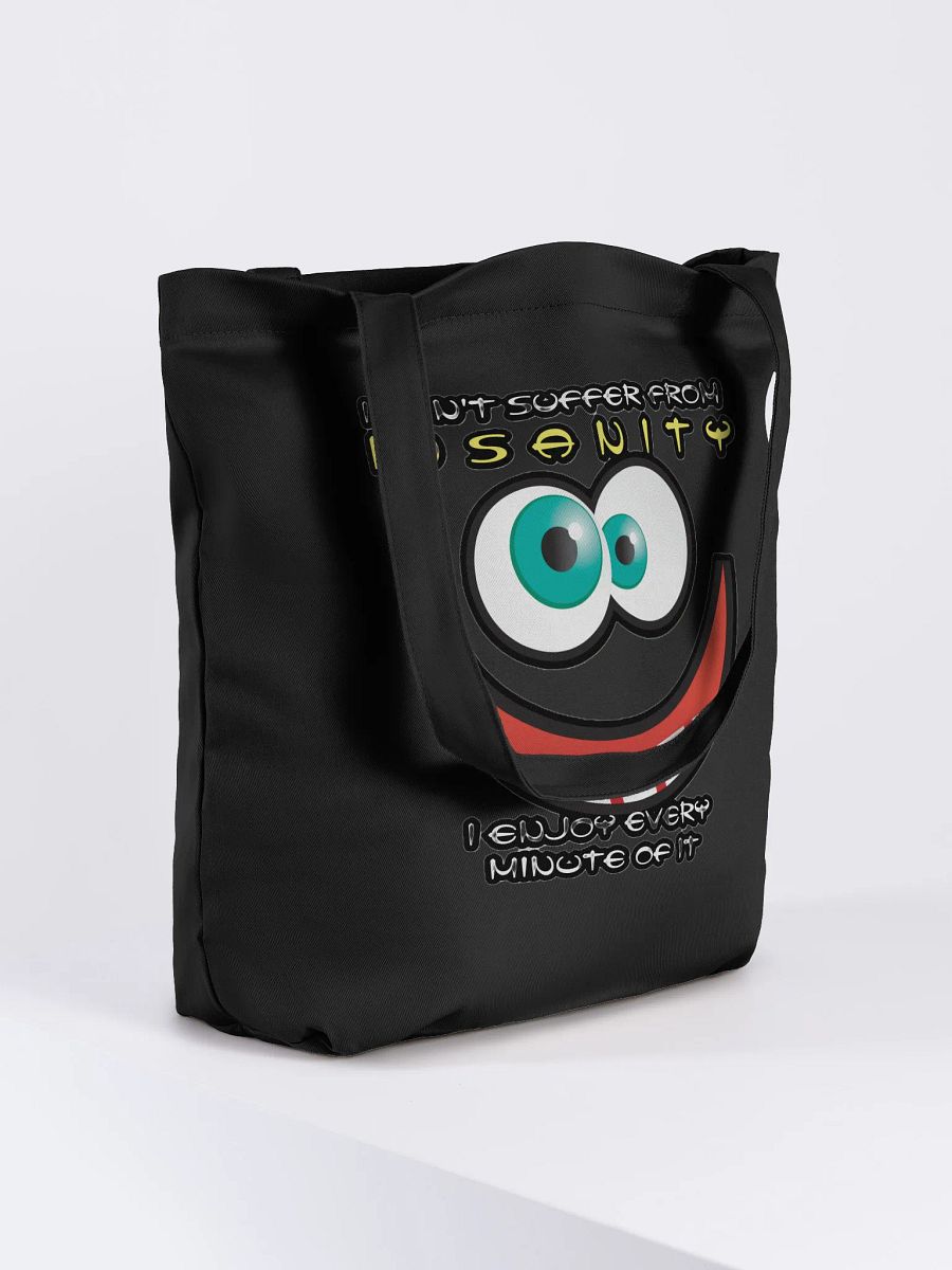 I DON'T SUFFER FROM INSANITY, I ENJOY EVERY MINUTE OF IT product image (7)