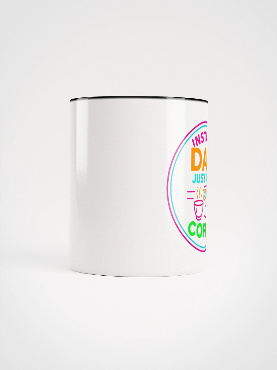 Instant Dad Just Add Coffee Ceramic Mug product image (61)