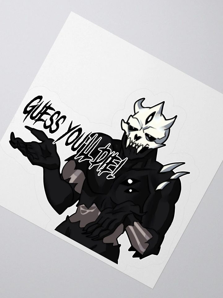 Guess you'll die - sticker product image (2)