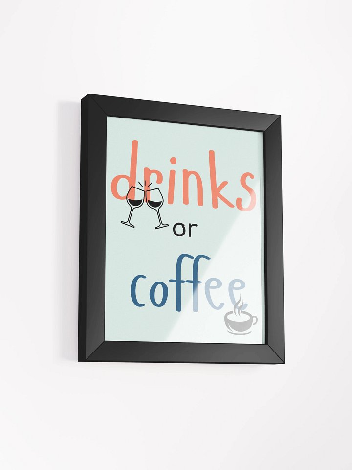 Drink or Coffee Framed Matte Poster product image (2)