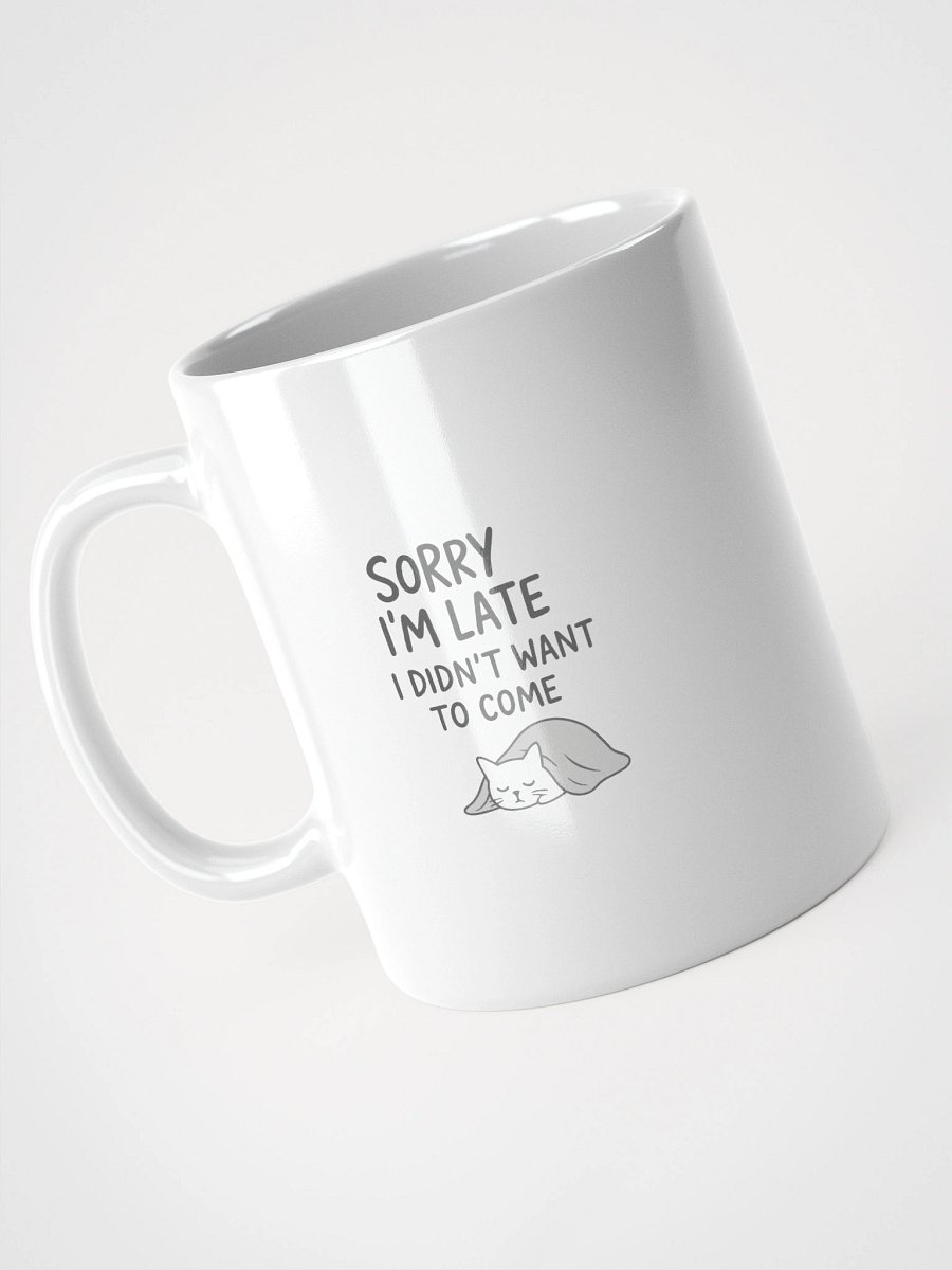 Sorry I’m Late White Glossy Mug product image (9)