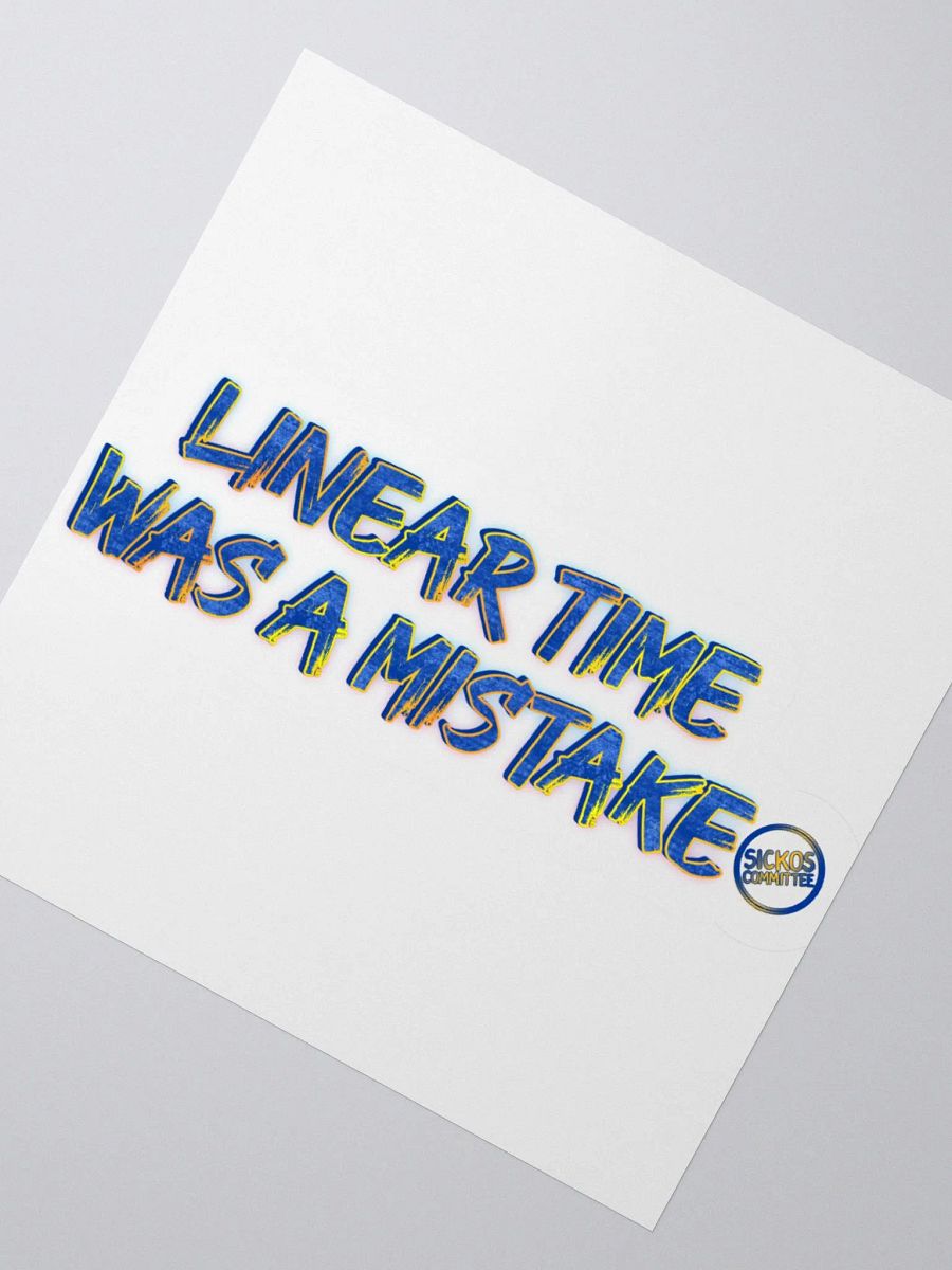 Linear Time Was A Mistake Sticker (3 Sizes) product image (6)