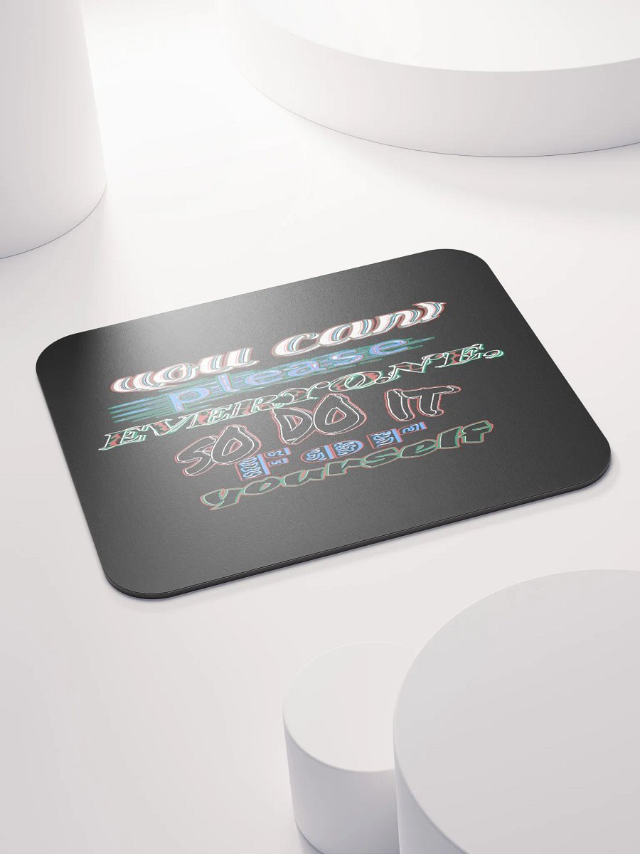 You Cant Please Everyone, So Do It For Yourself - Black - Classic Mouse Pad product image (4)