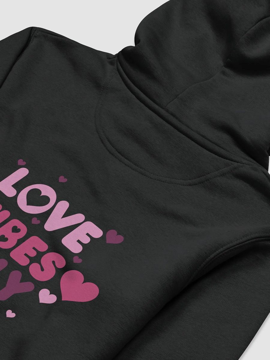 Love Vibes Only Hoodie product image (4)