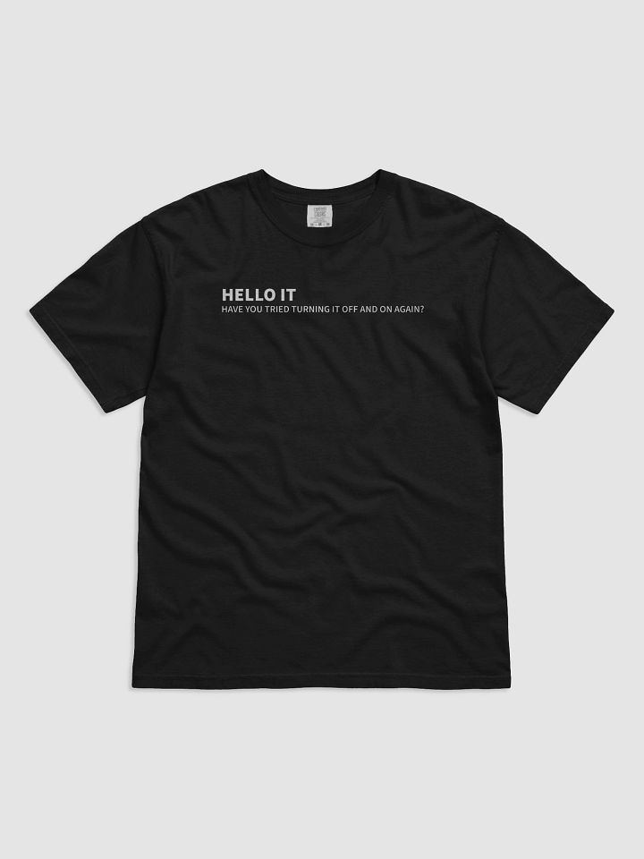 “Have You Tried Turning It Off and On Again?” T-Shirt – Classic IT Wisdom product image (8)