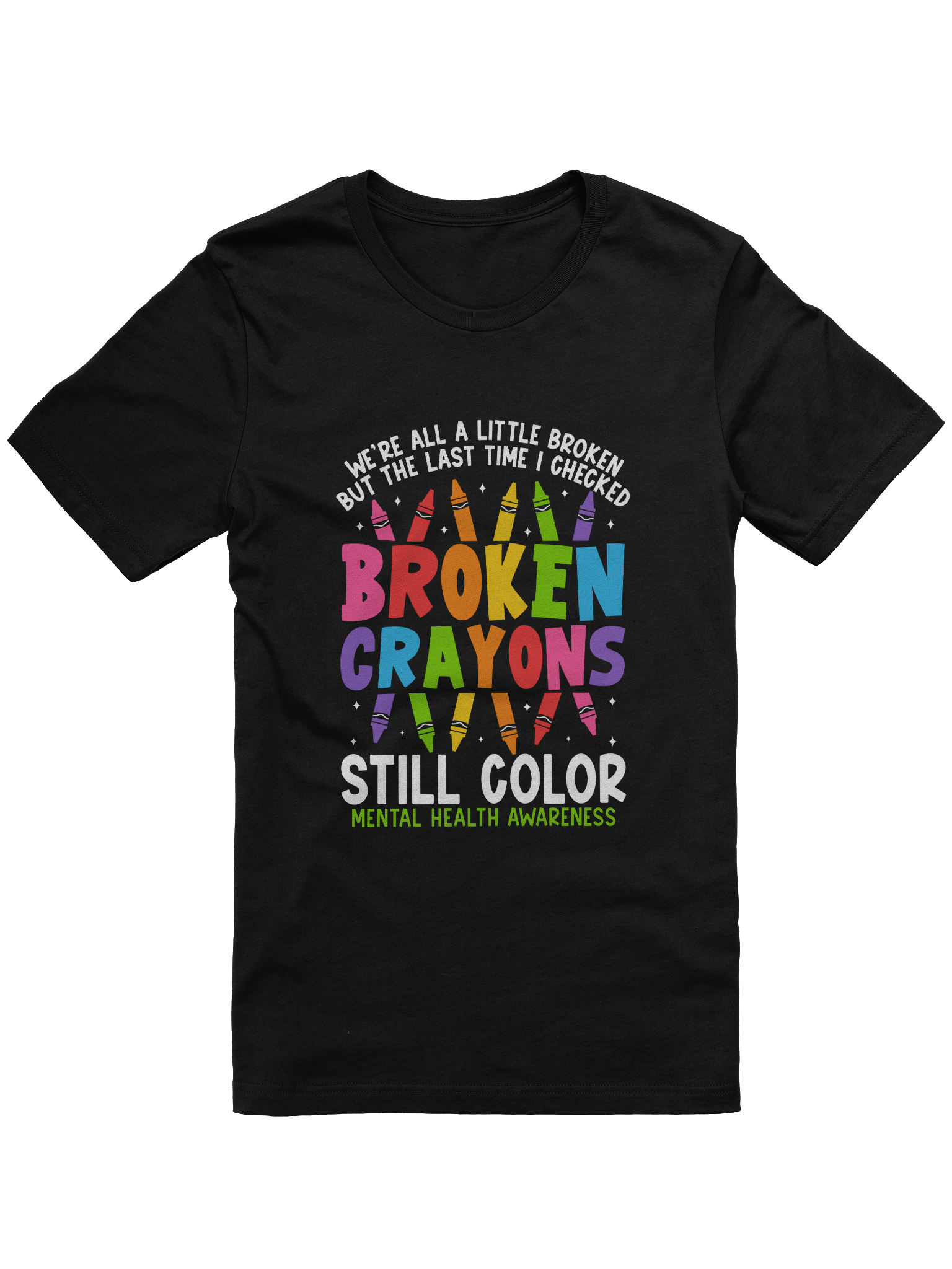 Broken Crayons Still Color T-Shirt – Imperfect Yet Valuable | Mental Health Awareness product image (25)