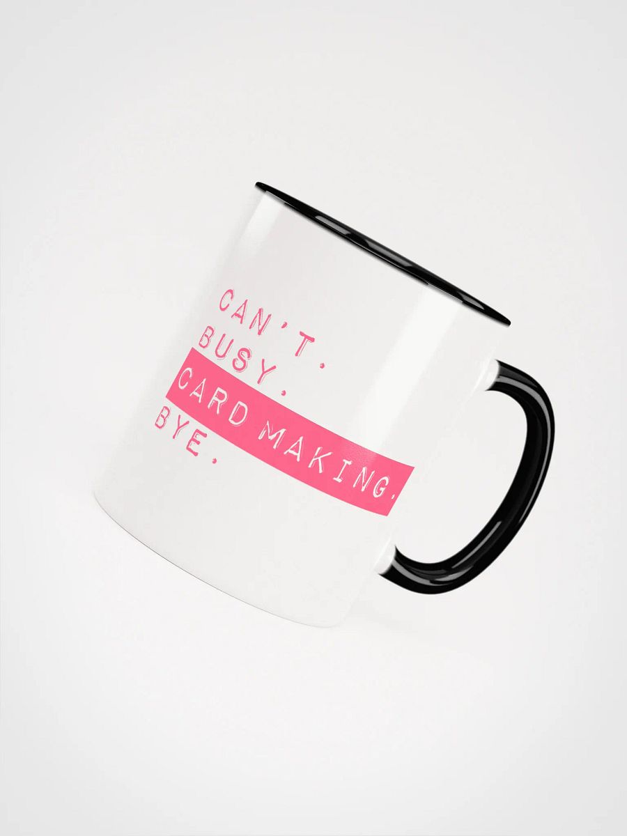 Can't. Busy. Card Making. Bye. Mug. product image (3)