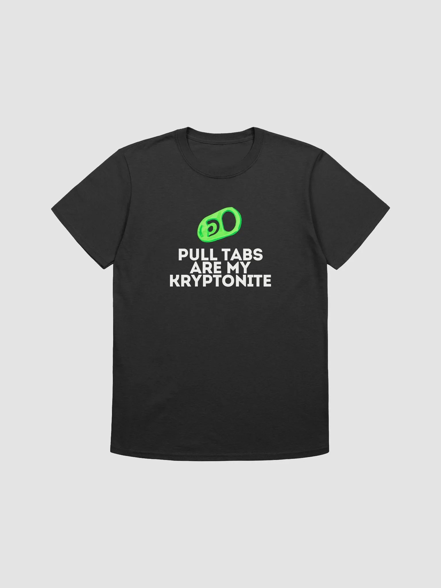 Pull Tabs Are My Kryptonite T Shirt product image (1)