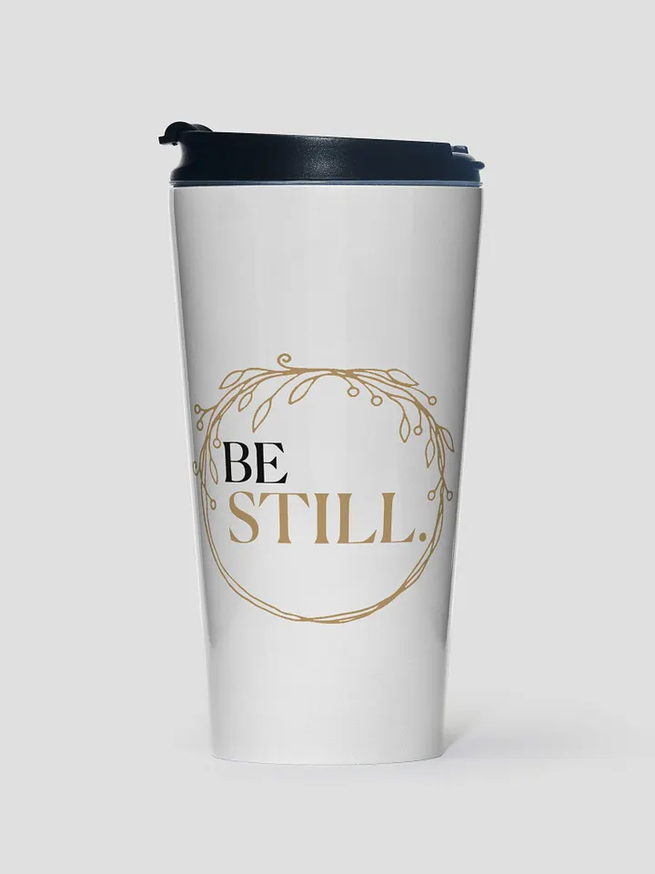 'BE STILL' Travel Mug product image (1)