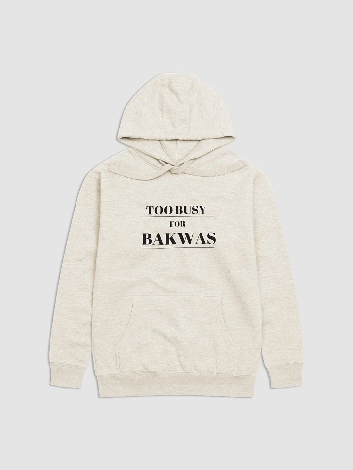 Too Busy for Bakwas Hoodie product image (1)