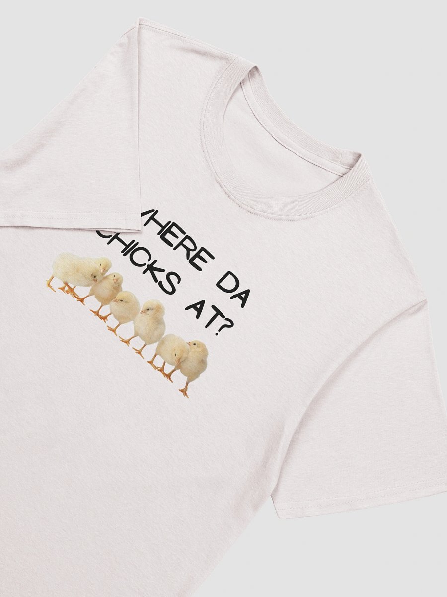 Where da chicks at? T-Shirt product image (100)
