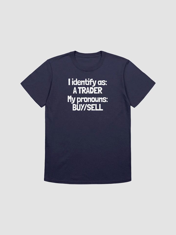 I identify as a trader Shirt product image (1)